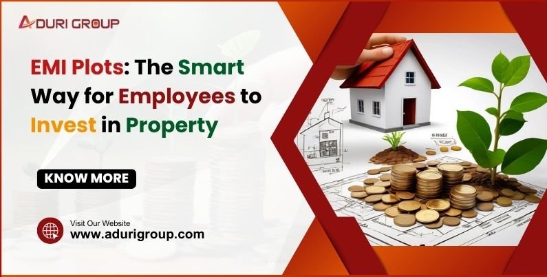 EMI Plots: The Smart Way for Employees to Invest in Property